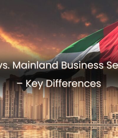 Freezone vs Mainland Business Setup in UAE – Pros, Cons & Best Choice (2025)