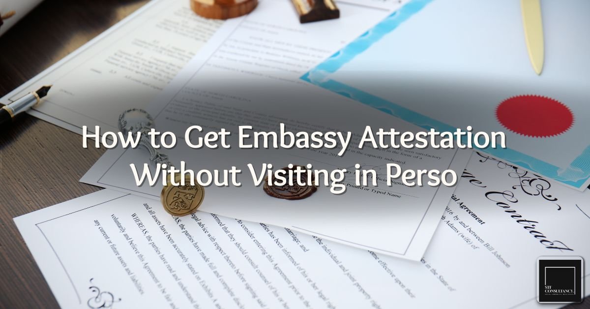How to Get Embassy Attestation Without Visiting in Perso