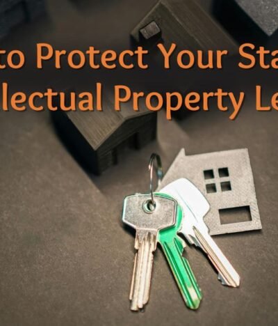How to Protect Your Startup’s Intellectual Property Legally